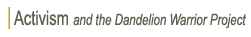 Activism, Dandelion Warrior Project, MarieCartier.com